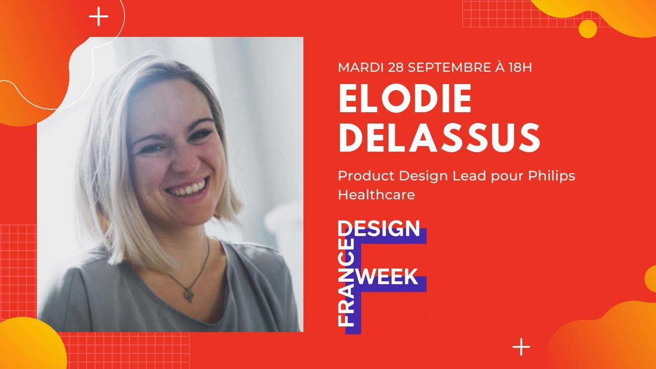Conférence RUBIKA France Design Week #4 : Elodie Delassus, Product Design Lead @ Philips Healthcare