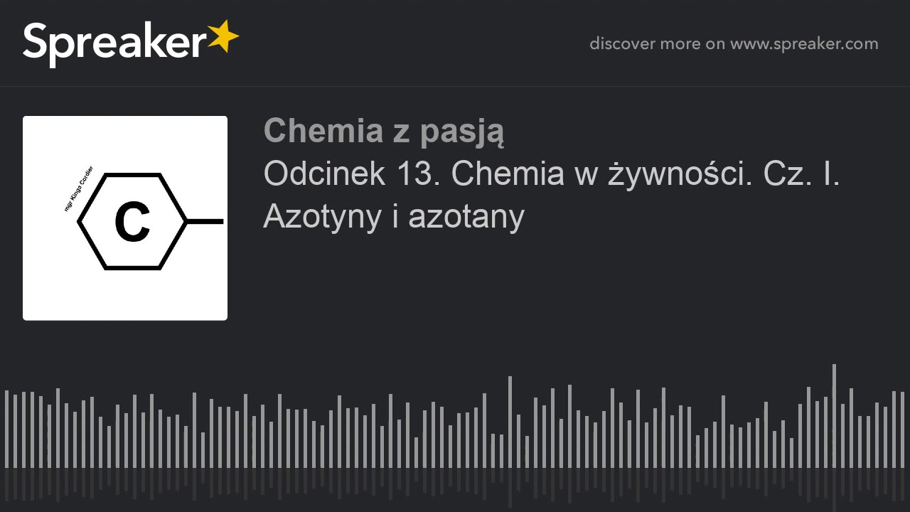 Odcinek 13. Chemia w żywności. Cz. I. Azotyny i azotany (made with Spreaker)