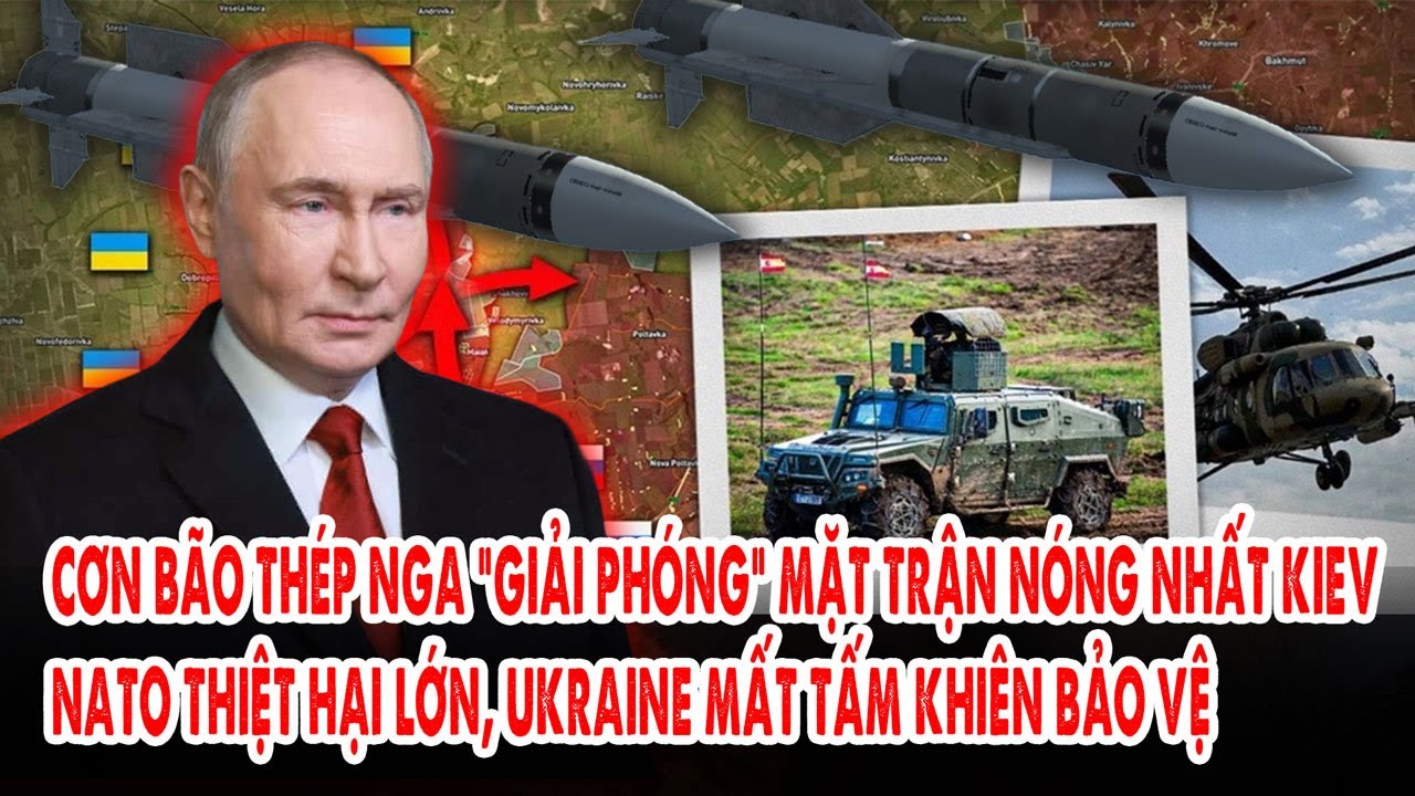 Cơn bão thép Nga “giải phóng” mặt trận nóng nhất Kiev: NATO thiệt hại lớn, Ukraine mất khiên bảo vệ
