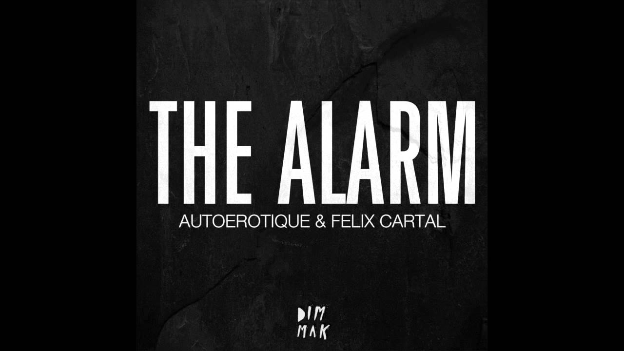 Felix Cartal & Autoerotique - The Alarm