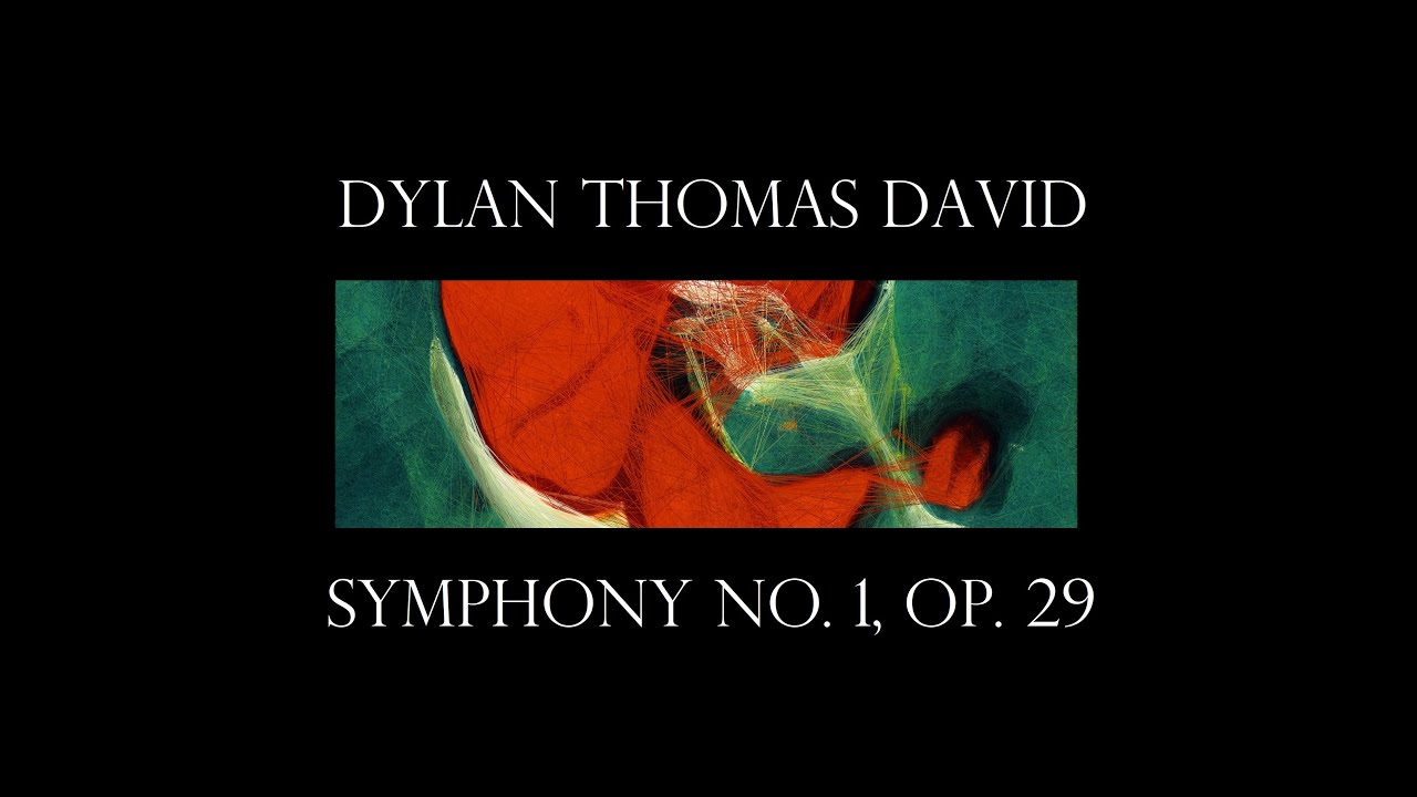 Dylan Thomas David - Symphony No. 1, Op. 29