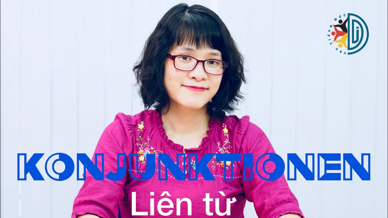 A2/Bài 2: Liên từ ở trình độ A2 (Học tiếng Đức cùng cô Thùy Dương)