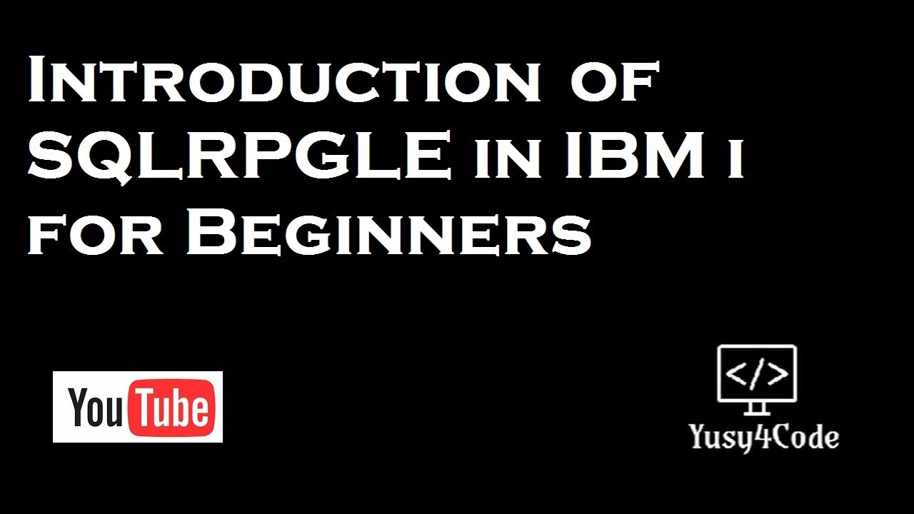 Introduction to SQLRPGLE in IBM i - for Beginners