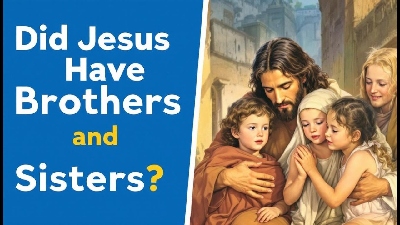 Did Jesus Have Brothers and Sisters? The Bible says Yes! Scripture even tells us their names.