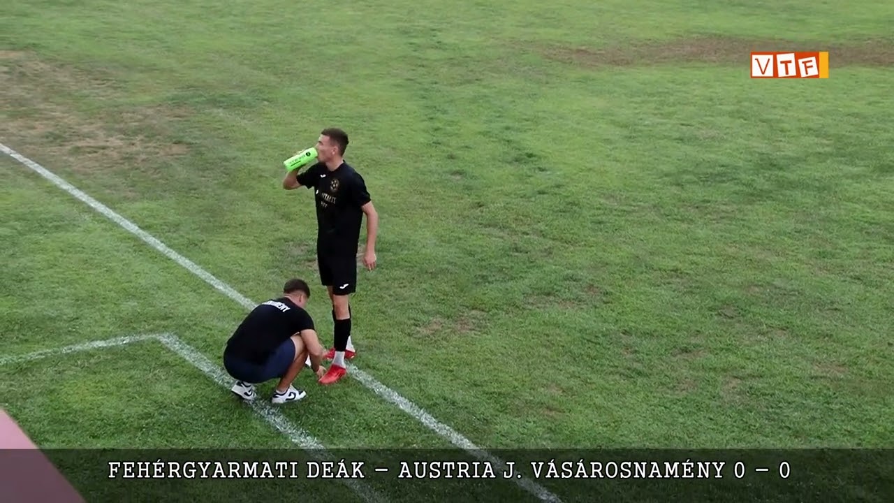 Fehérgyarmati DEÁK - Austria J. Vásárosnamény Magyar Kupa mérkőzés  2024 08 21