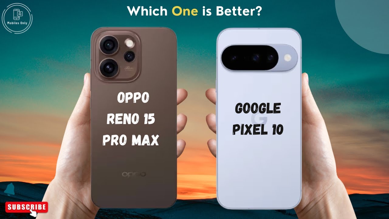 OPPO Reno 15 Pro Max vs Google Pixel 10
