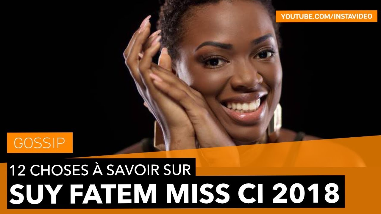 12 Choses à savoir sur Suy Fatem Miss Côte d'Ivoire 2018