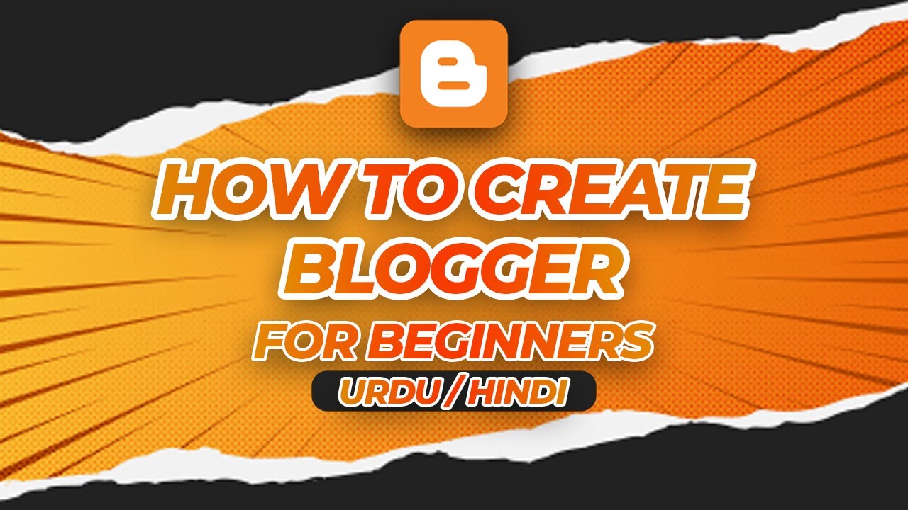 What is Blogger How to Create A Blog for Beginners in Hindi Urdu Blogger Earning Part 1
