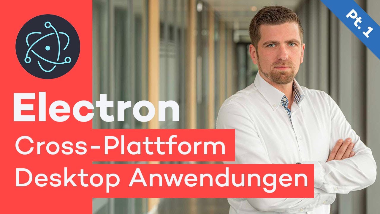 Electron Basics, Architektur, Demo, Vergleich: Cross-Plattform Desktop Apps - Teil 1