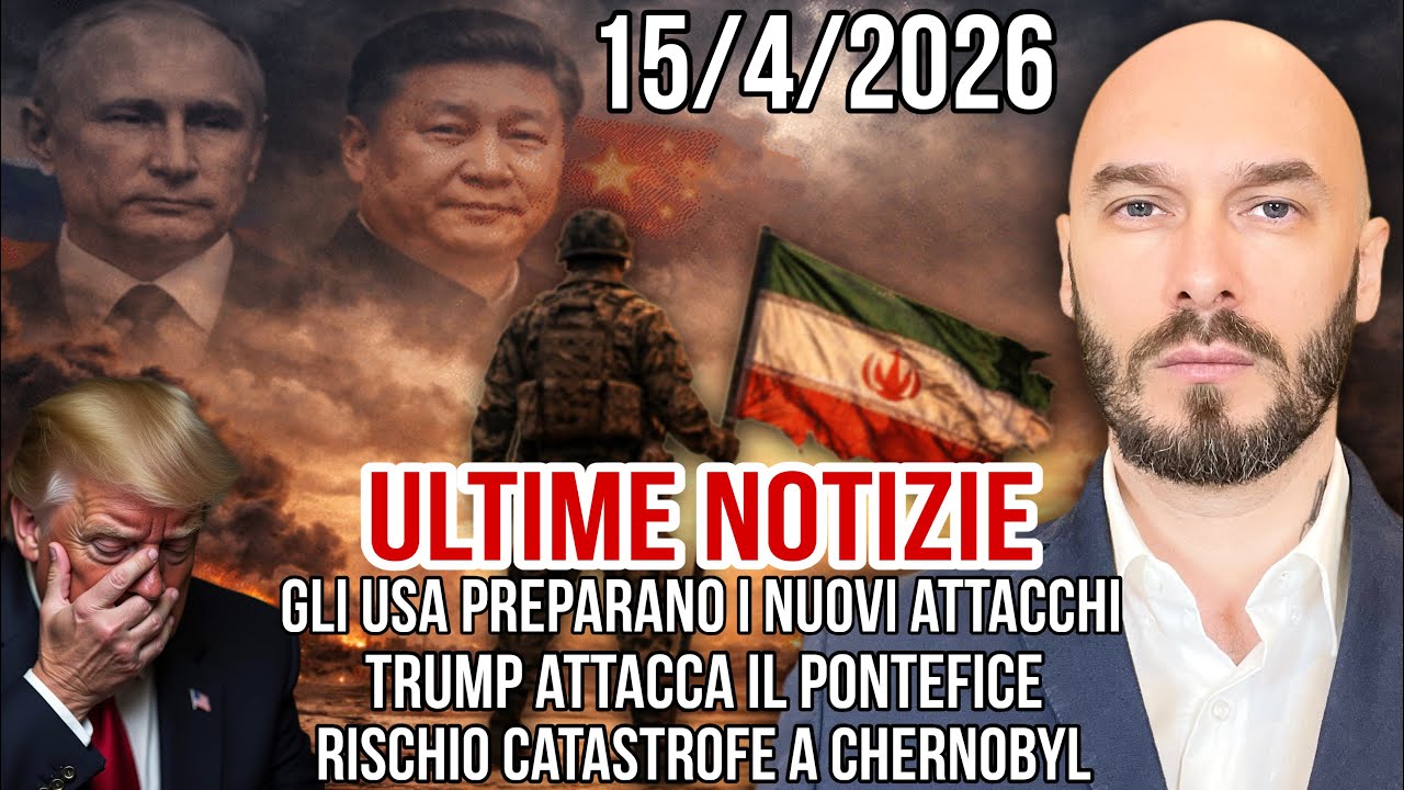 ULTIME NOTIZIE 15/4/26 NUOVI ATTACCHI USA. TRUMP ATTACCA IL PONTEFICE. RISCHIO A CHERNOBYL