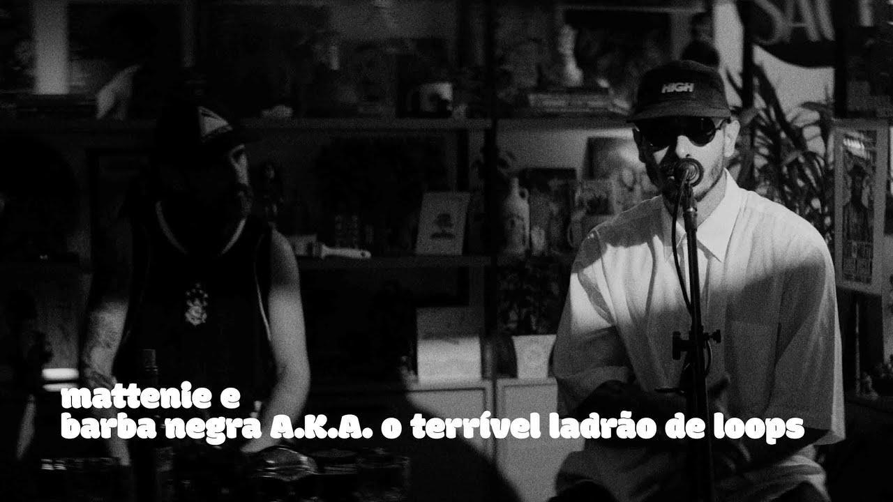 Mattenie e Barba Negra A.K.A. O Terrível Ladrão de Loops | Feat Saci #17 (live session)