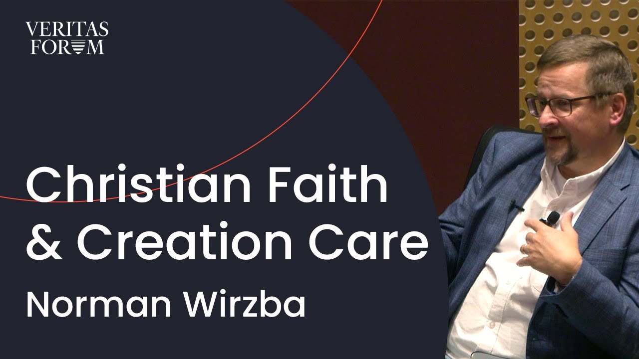 Christian Faith and Creation Care | Norman Wirzba