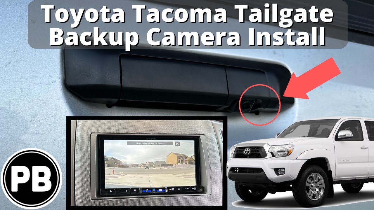 2005 - 2015 Toyota Tacoma Tailgate Camera Install