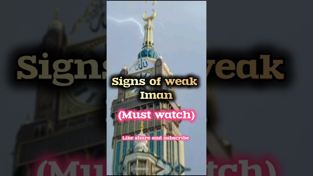 Signs of weak iman(must watch)