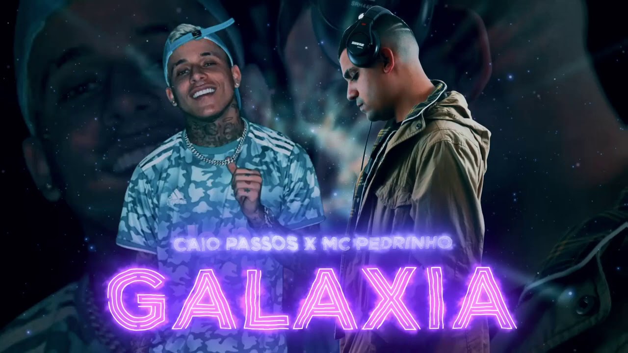 Caio Passos x MC Pedrinho - Galáxia