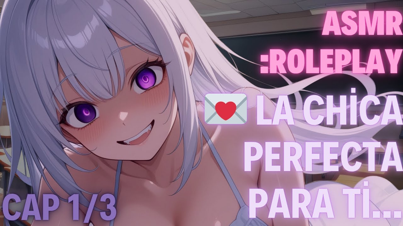 💌 La chica perfecta para ti... 1/3 //ASMR: Roleplay