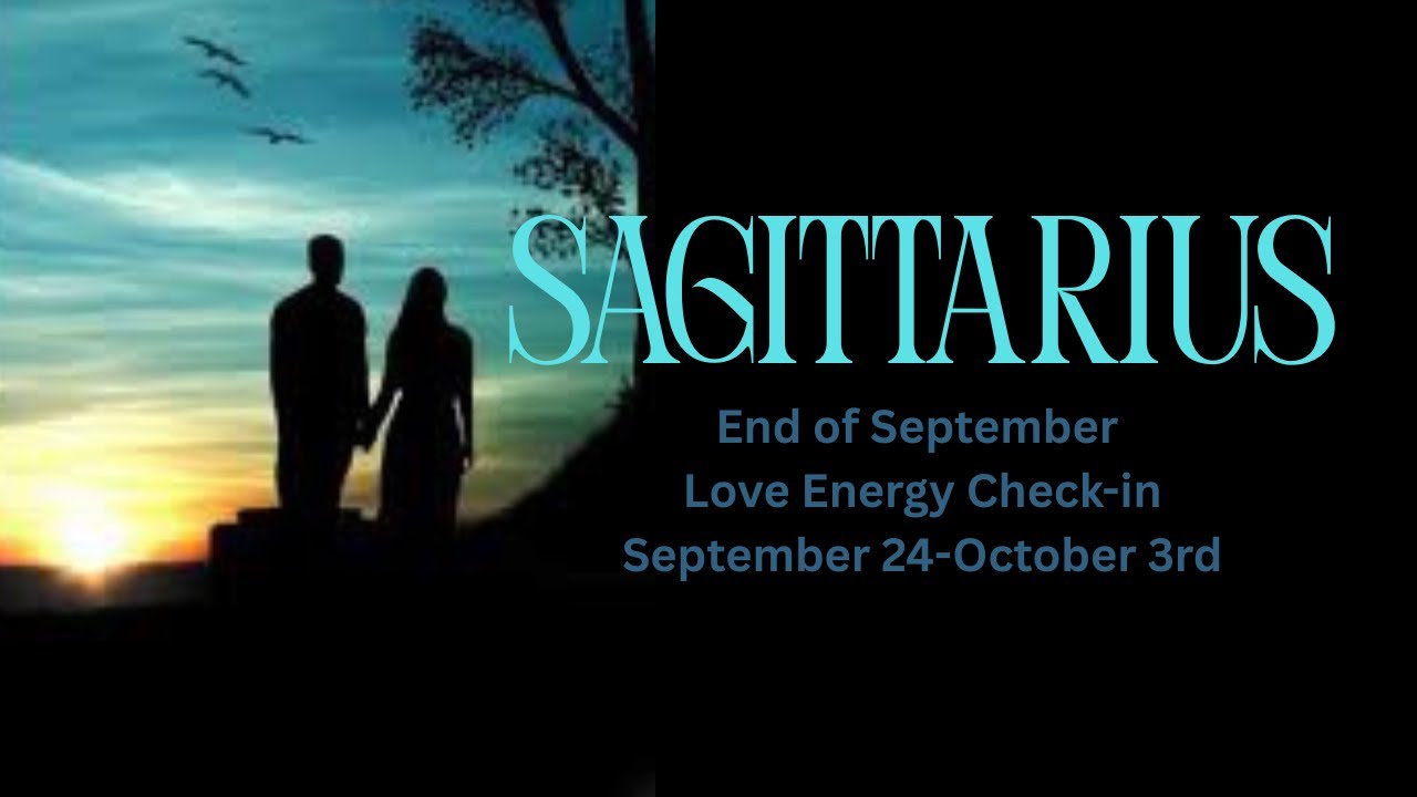 Sagittarius* End of September will bring love but will you want it?