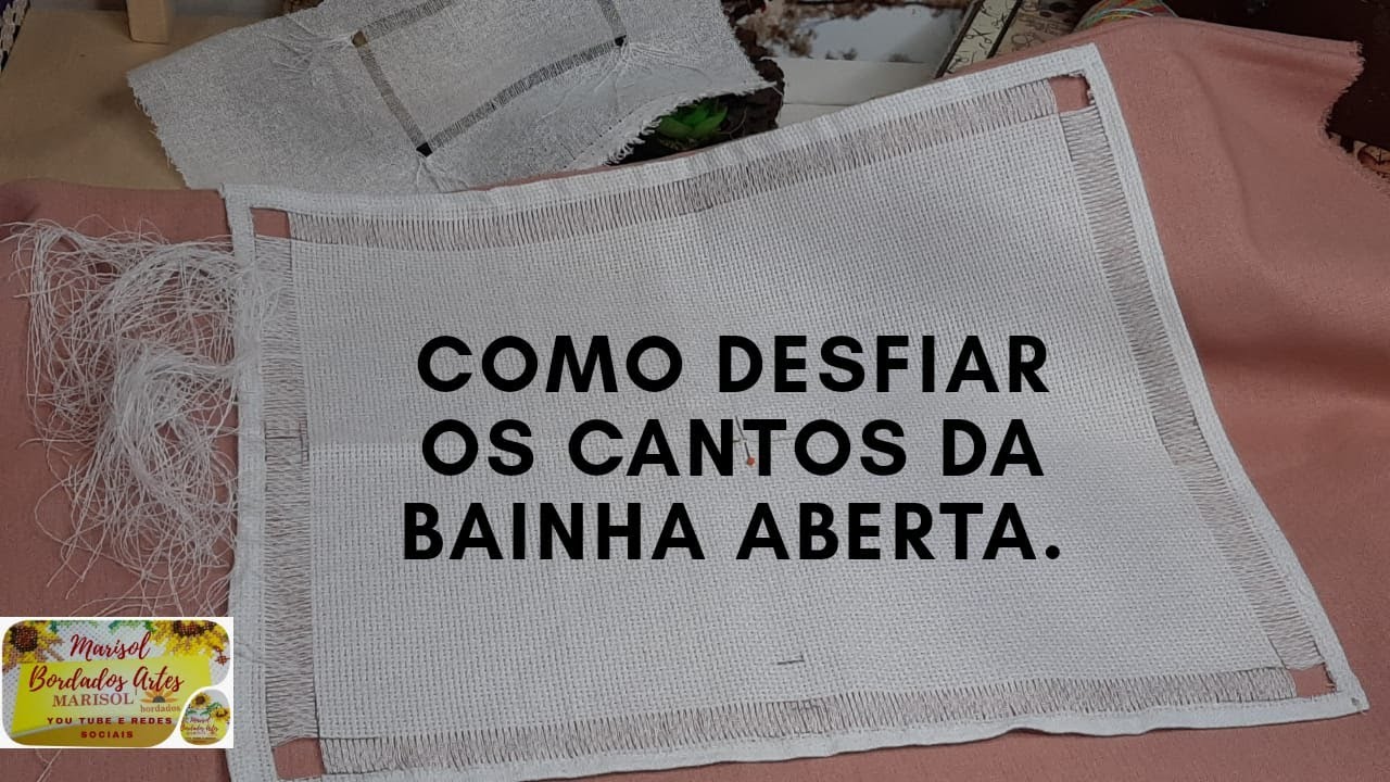Como desfiar e cortar os Cantos na Bainha Aberta.