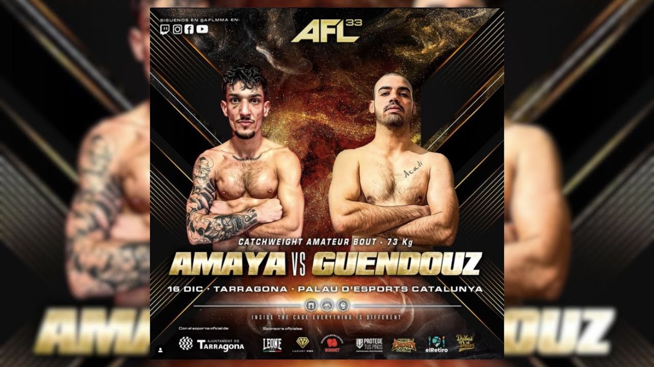 AFL 33 Tarrragona | Antonio Amaya VS Amine Guendouz