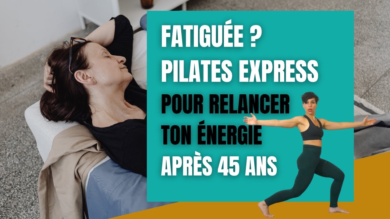 FATIGUÉE ? PILATES EXPRESS POUR RELANCER TON ÉNERGIE après 45 ans
