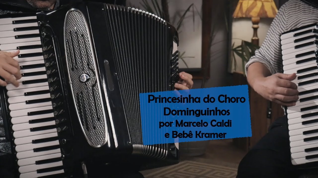 Dominguinhos - PRINCESINHA NO CHORO por Marcelo Caldi e Bebê Kramer - Tem Sanfona no Choro