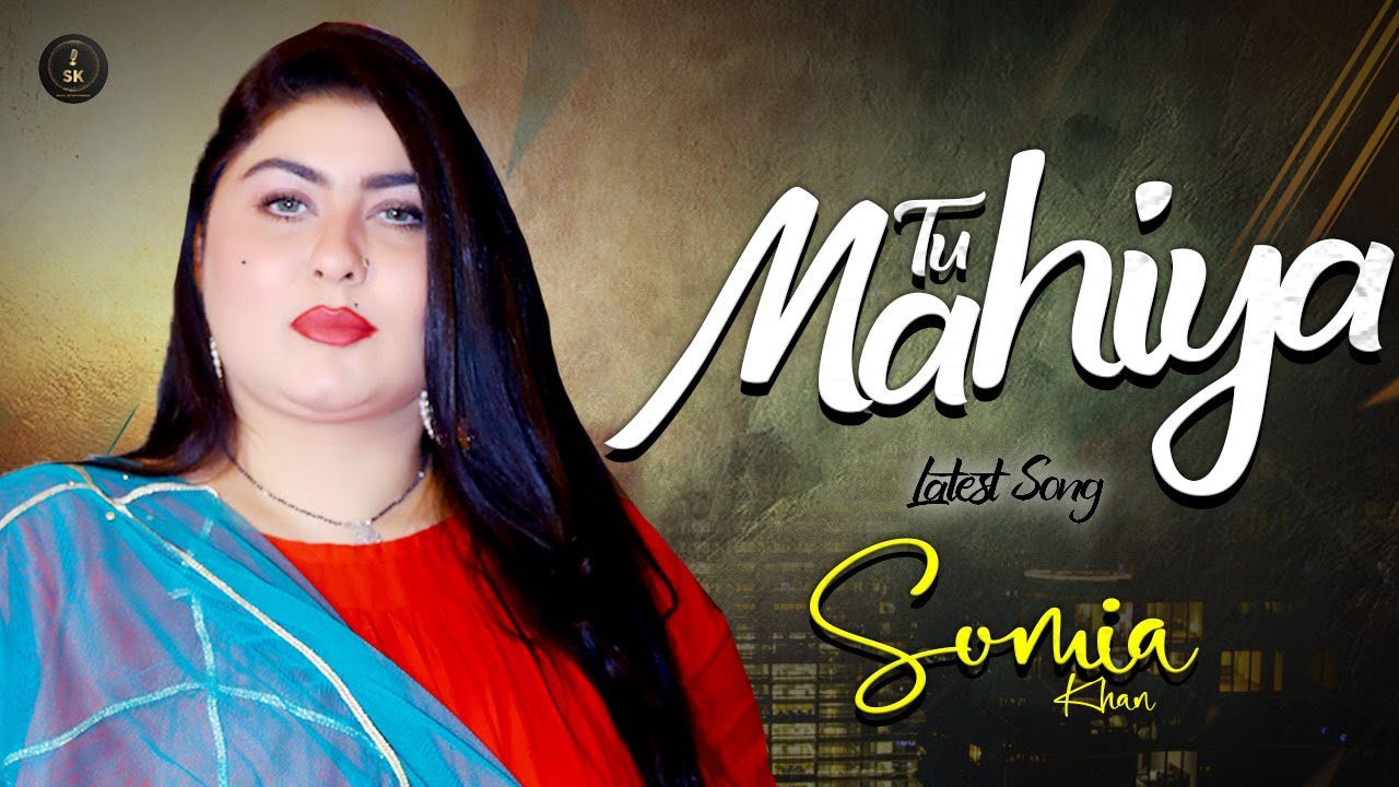Tu Mahiya  | Somia Khan  | Latest Song |  Somia Khan Official