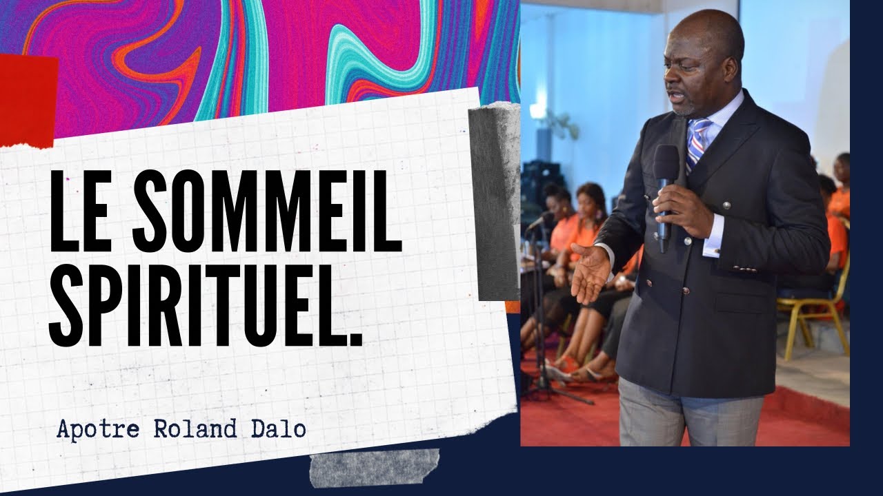 Le sommeil spirituel.  Apôtre Roland Dalo