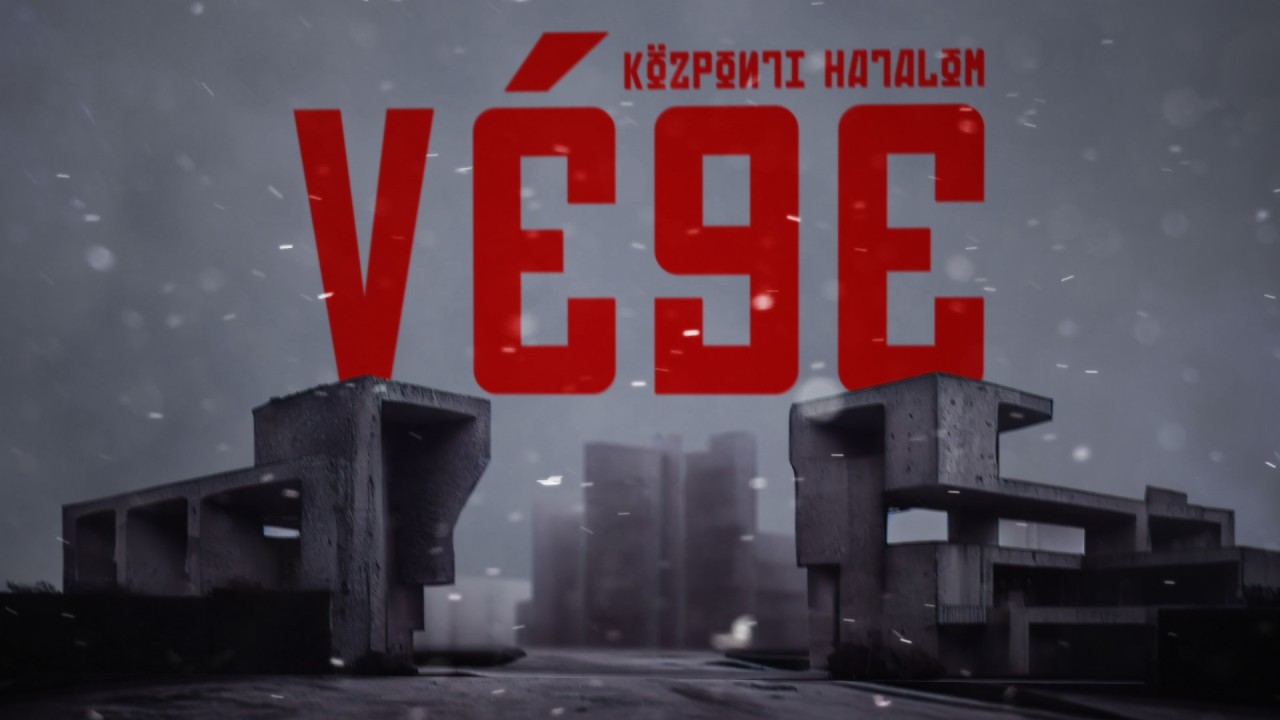 K&ouml;zponti Hatalom - V&eacute;ge