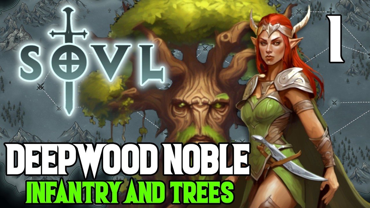 We Beat Up a Tree and Forced it to Join - Deepwood Noble #1 - SOVL - Difficulty 7 - No Ranged