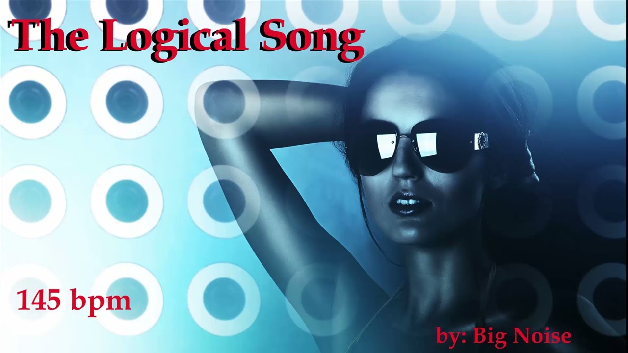 The Logical Song / EDM Electroni Dance Music