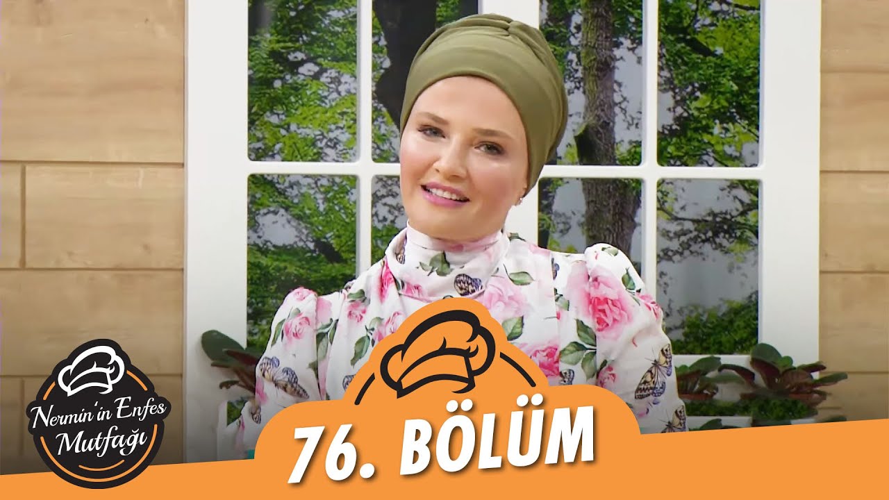 Nermin’in Enfes Mutfağı 76. Bölüm (13 Temmuz 2021) - Begüm Polat