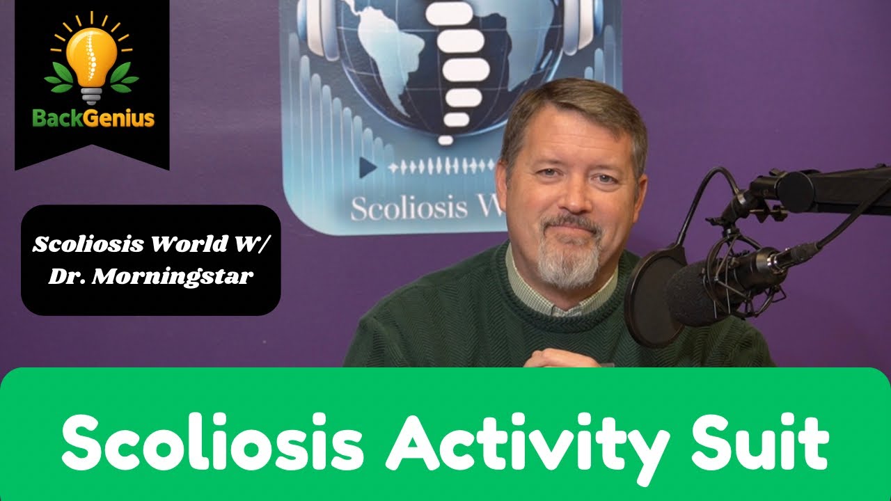 Scoliosis World w/ Dr. Morningstar: Scoliosis Activity Suit 