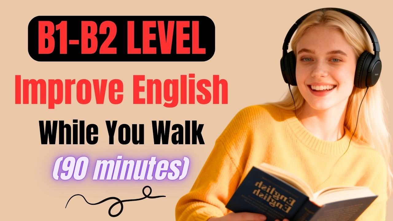 Learn English While You Walk – 90 Minute Shadowing & Speaking Practice (B1–B2)