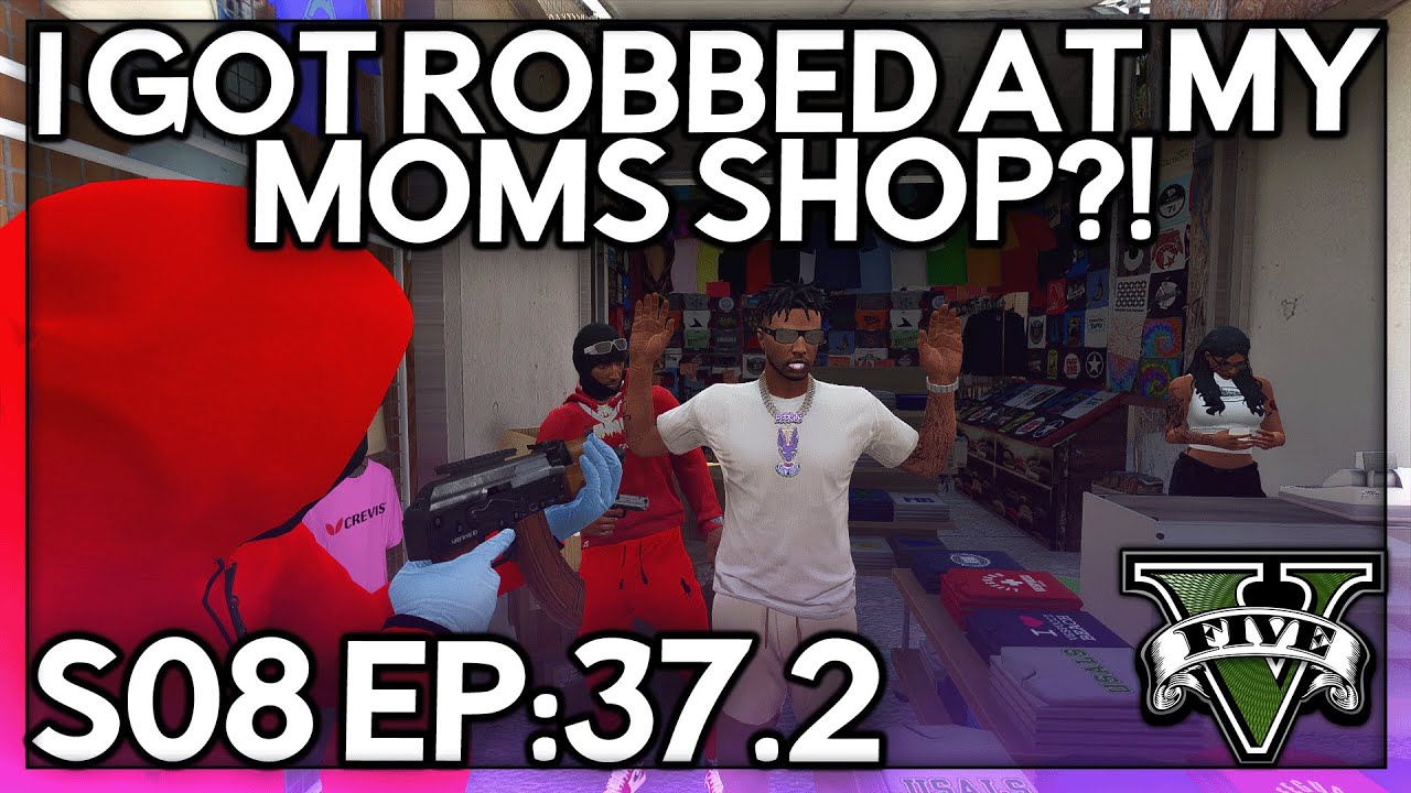 Episode 37.2: I Got Robbed At My Moms Shop?! | GTA RP | GW Whitelist