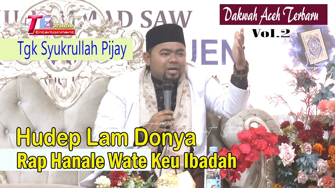 Hudep Rap Hanale Wate Keu Ibadah I Tgk.Syukrullah Pijay