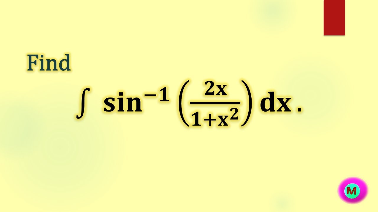 Integral ∫ sin^-1 (2x/1+x^2) dx .📚📖🖋