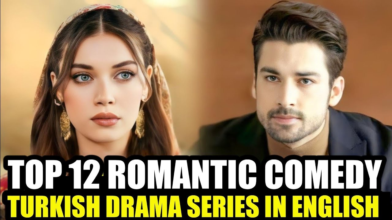 Top 12 Romantic Comedy Turkish Drama Series to Watch in 2025 | English Subtitles