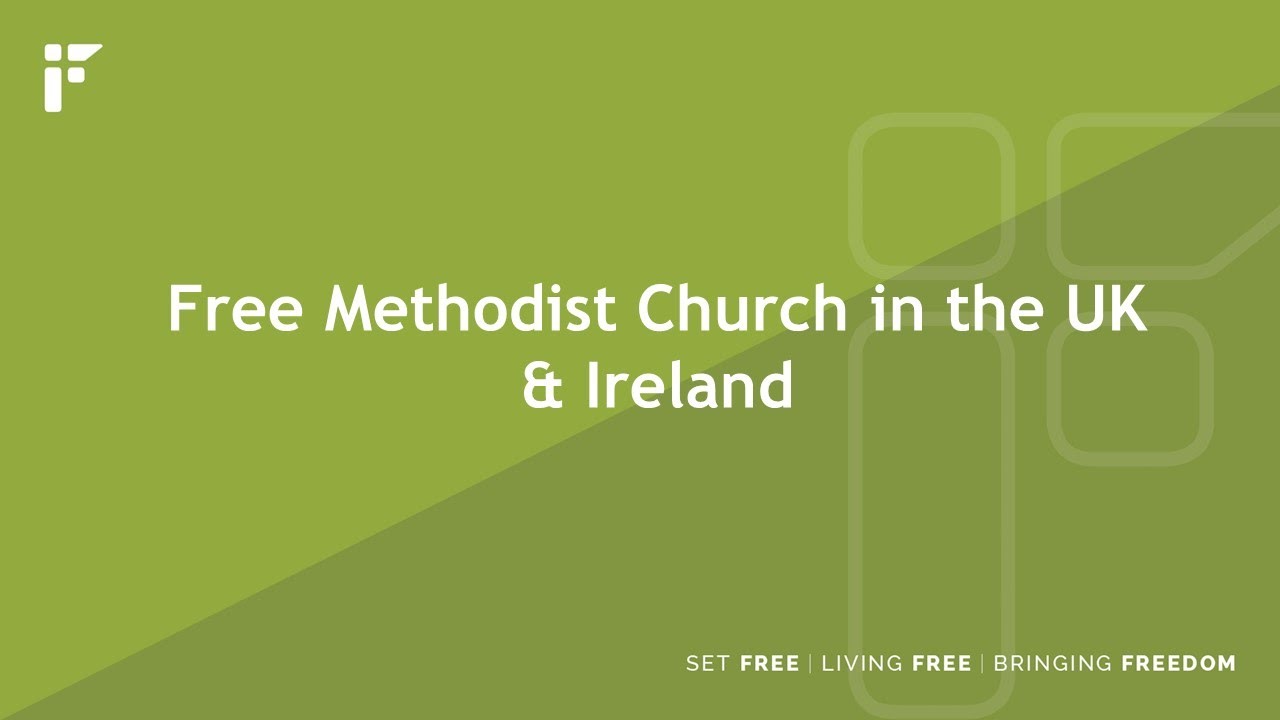 Free Methodist Church - An Introduction by John Townley