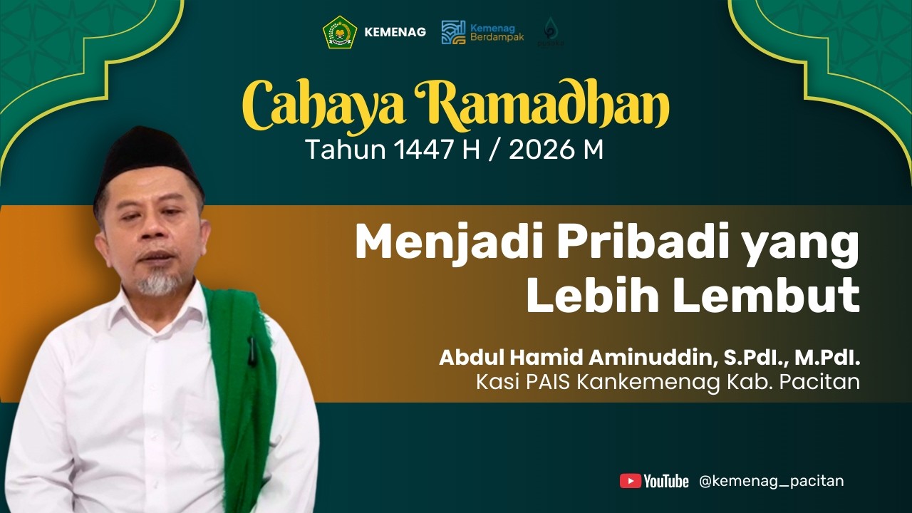 Cahaya Ramadhan 1447 H | Menjadi Pribadi yang Lebih Lembut