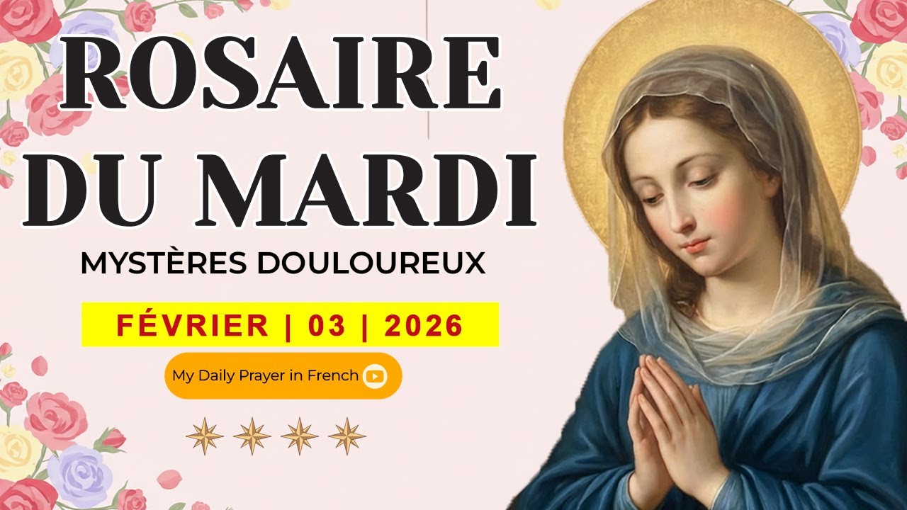 ROSAIRE DU MARDI🌹FÉVRIER 03 2026🙏🏻 MYSTÈRES DOULOUREUX