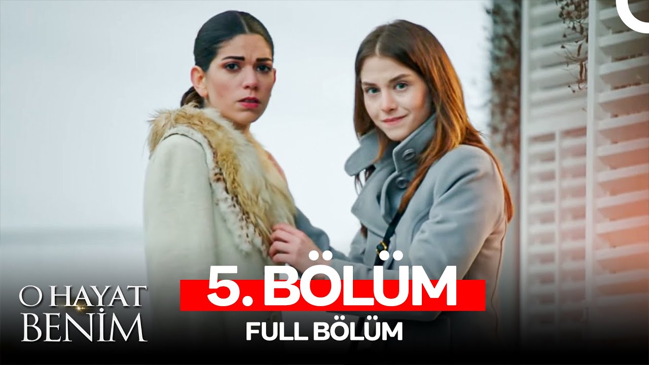 O Hayat Benim 5. Bölüm