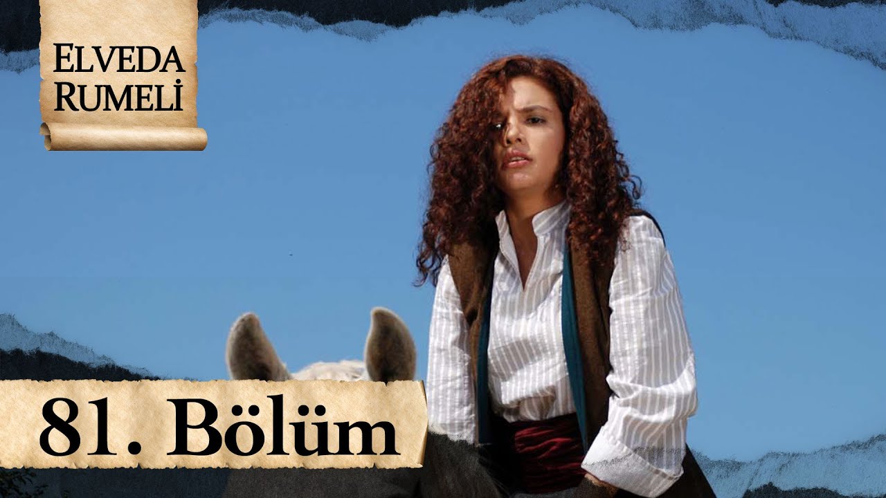 Elveda Rumeli 81. B&ouml;l&uuml;m - atv