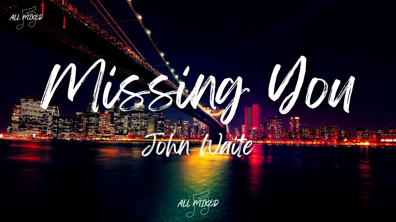 John Waite - Missing You (Lyrics)