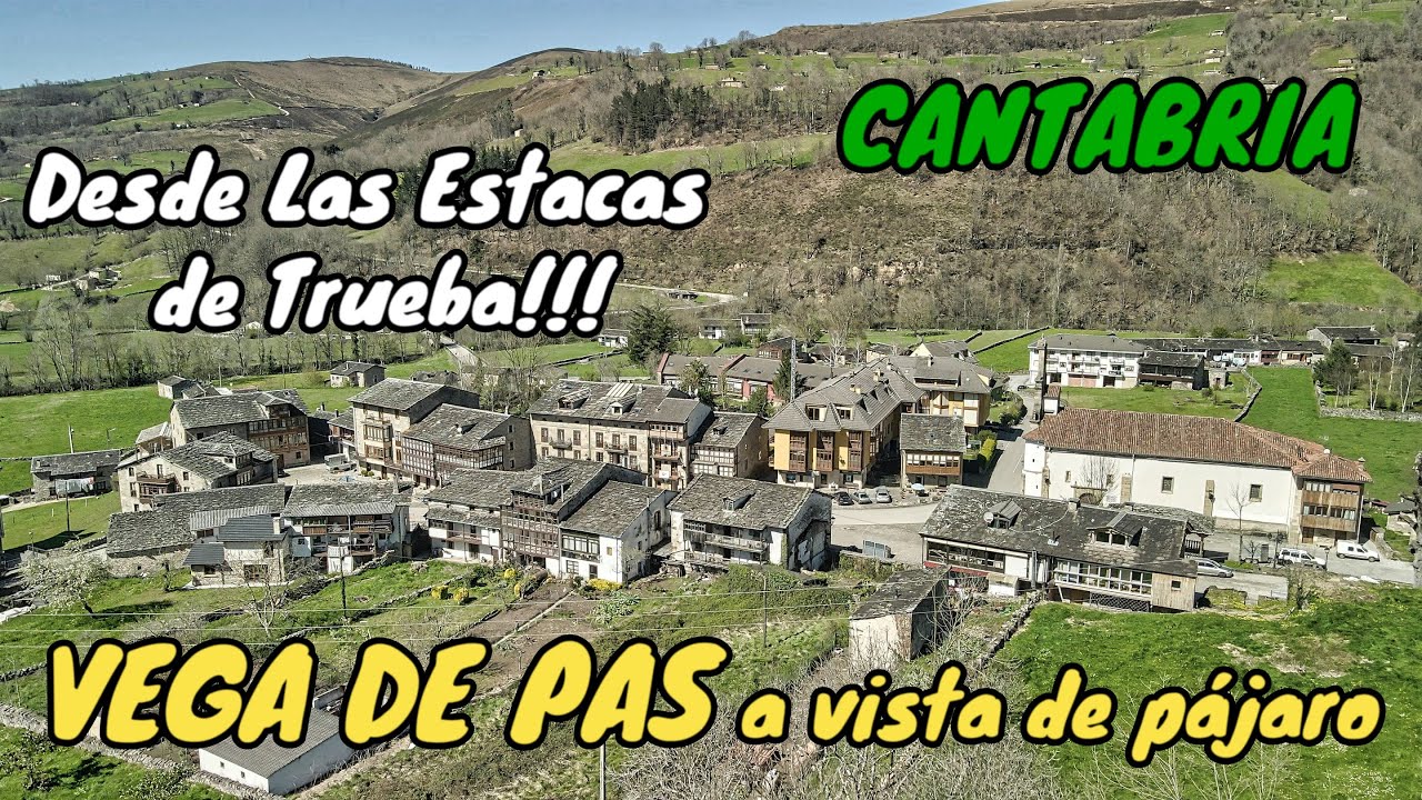 VEGA DE PAS a vista de pájaro!! - VALLES PASIEGOS - CANTABRIA 4K - Desde las Estacas de Trueba