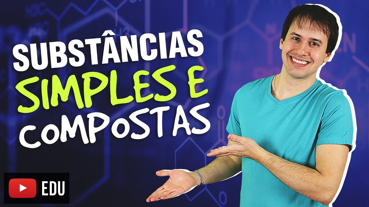 3. Introdução a Química: Substâncias Simples e Compostas [Química Geral]