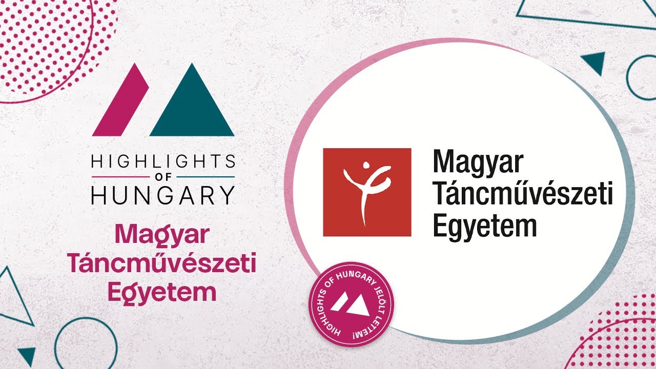 Highlights of Hungary Jelölt – Magyar Táncművészeti Egyetem