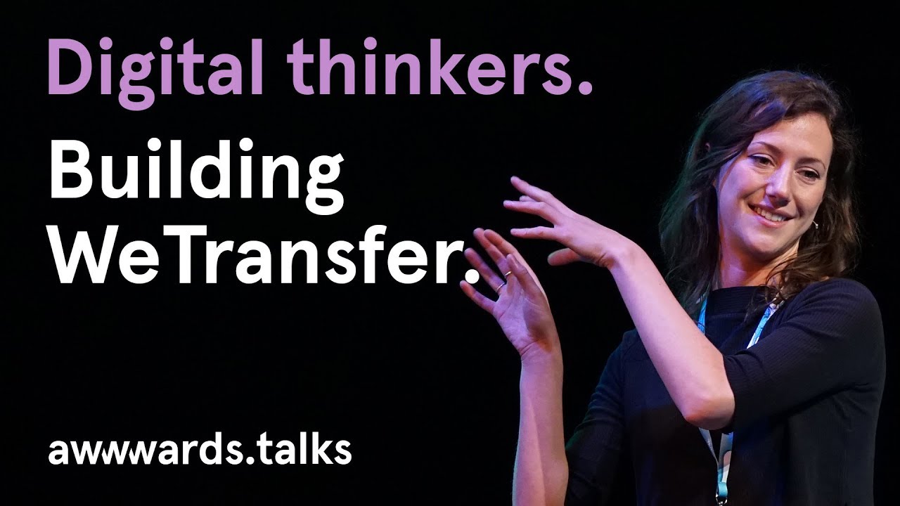 Building WeTransfer | Product Designer Amy West | Awwwards Conference Amsterdam