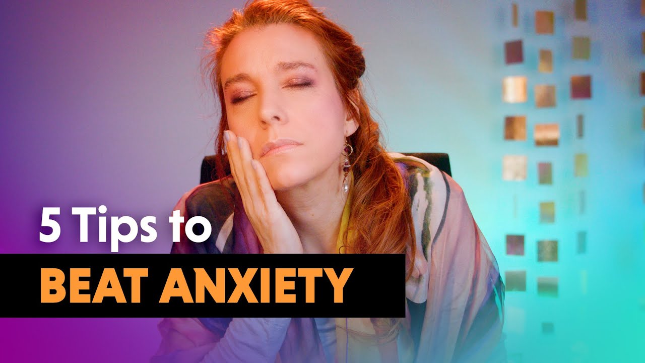 5 Ways YOU can Beat Anxiety — Take Back Your Life!