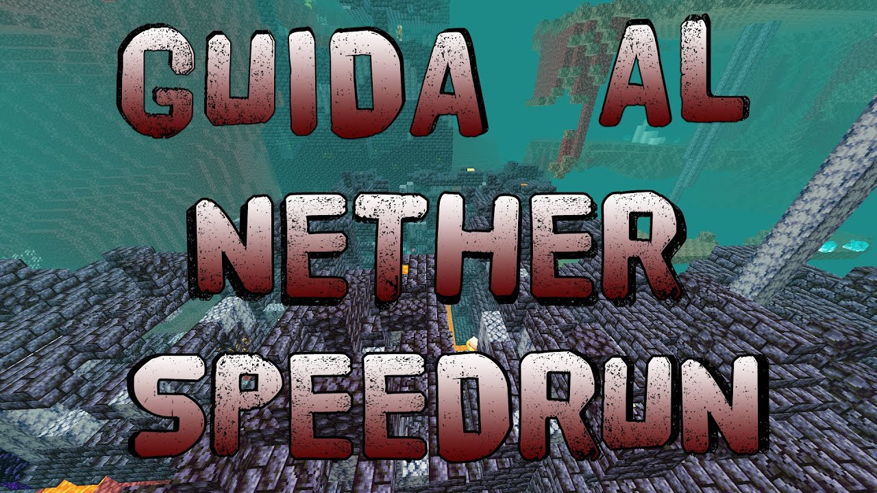Nether - Guida Ita Minecraft Speedrun - Tutto spiegato!