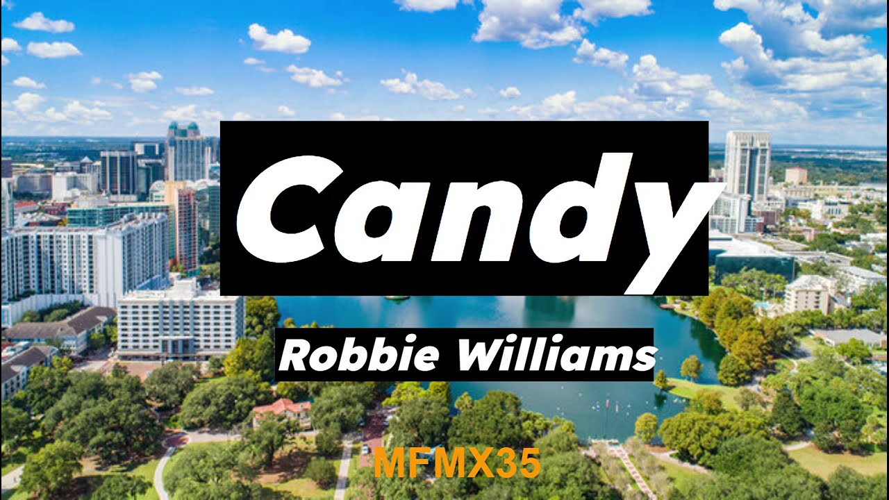 Robbie Williams - Candy (Lyrics) | MFMX35